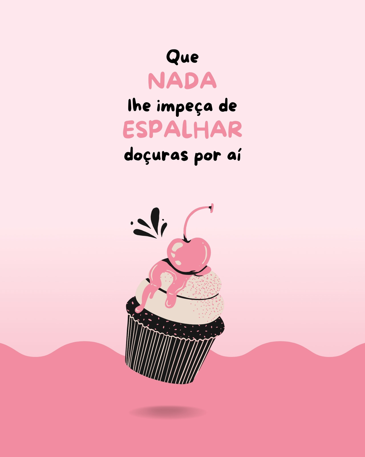 Instagram Retrato Doce Cupcake Motivacional Rosa