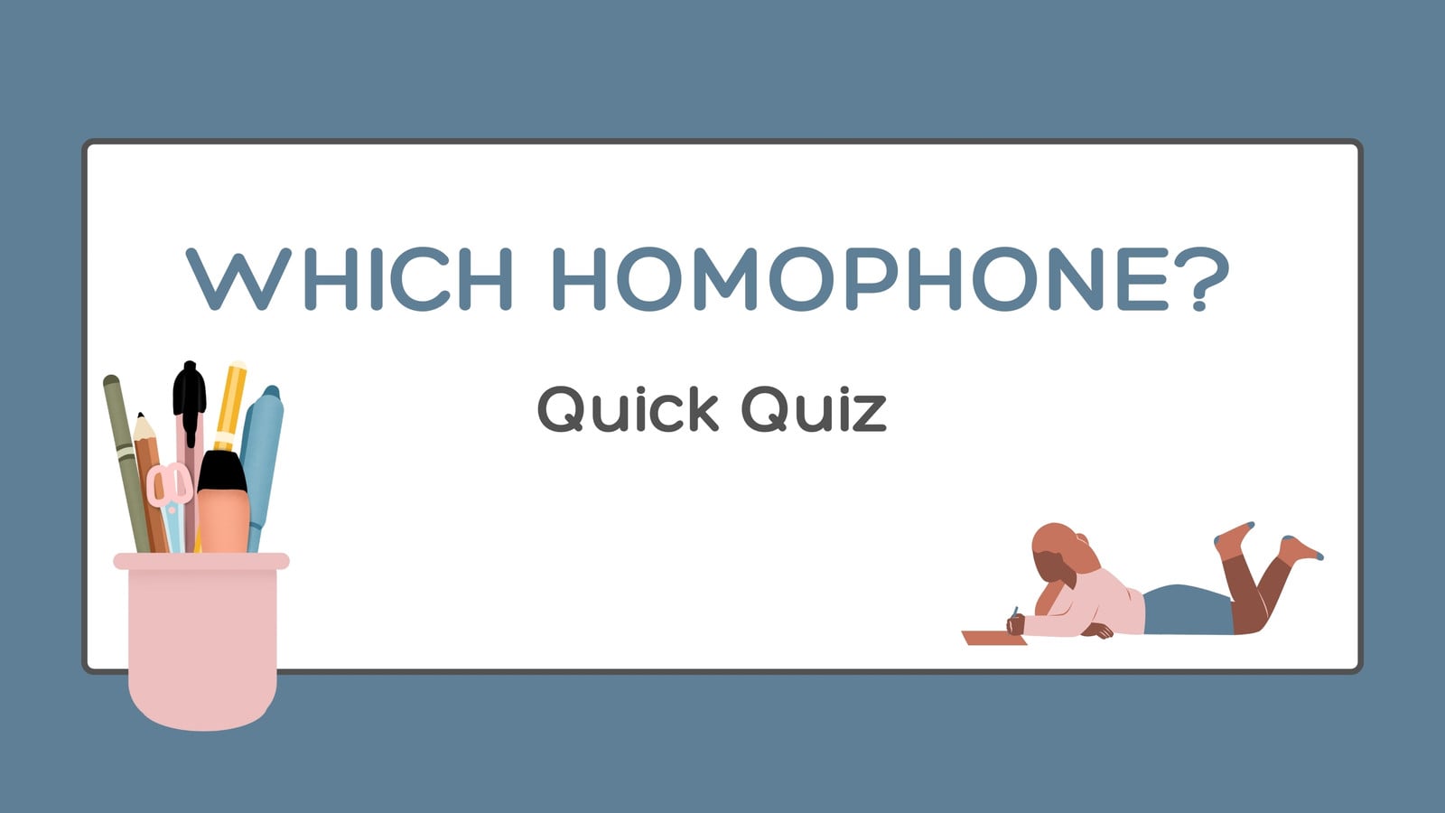 Homophones Quiz Presentation Homophones Quiz Presentation