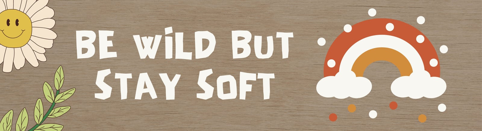 Soft Brown Illustrated Rainbow Be Wild But Stay Soft Bumper Sticker Soft Brown Illustrated Rainbow Be Wild But Stay Soft Bumper Sticker