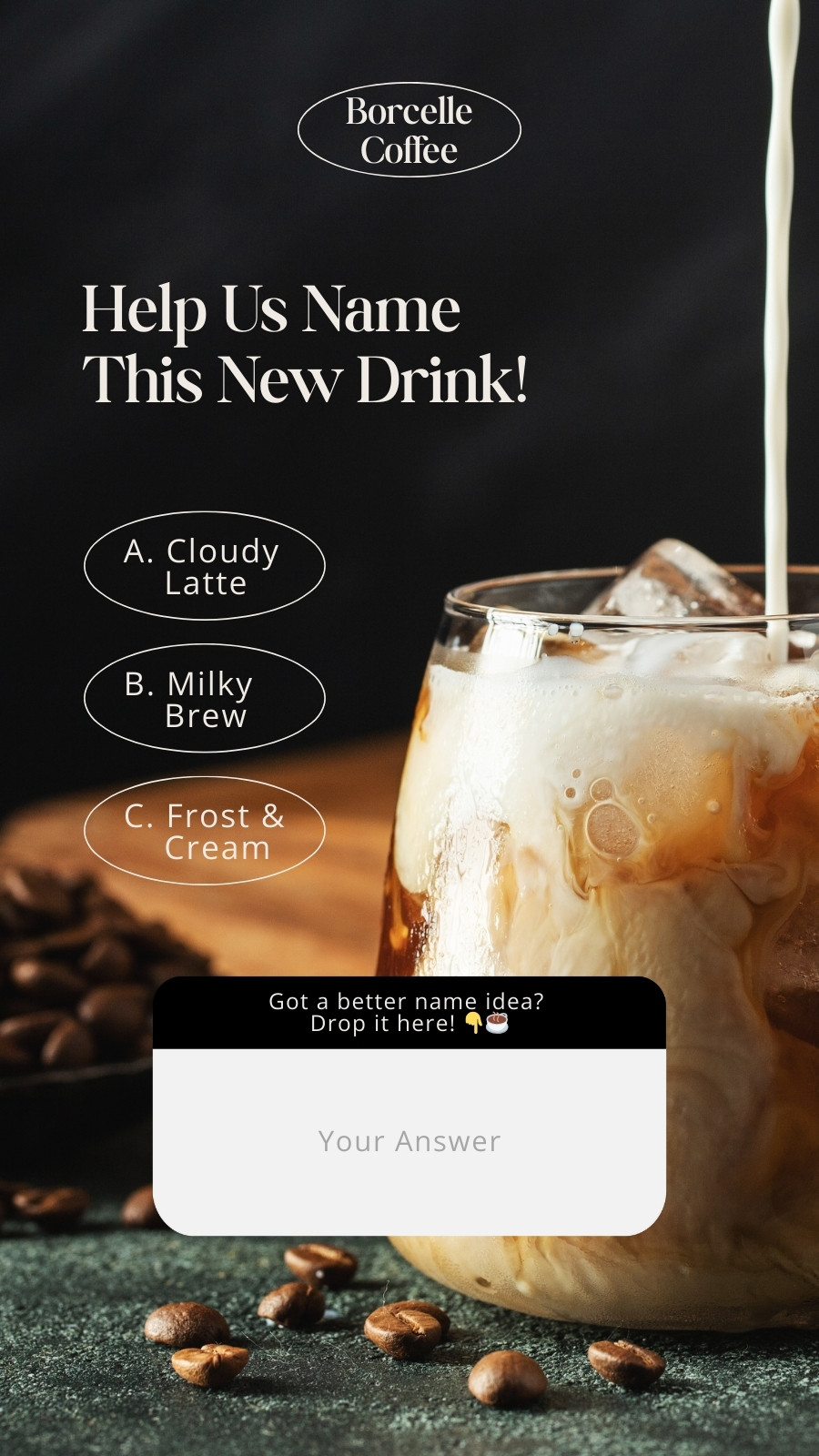 Black and Chocolate Elegant Minimalist Help Us Name This New Drink! Your Story 